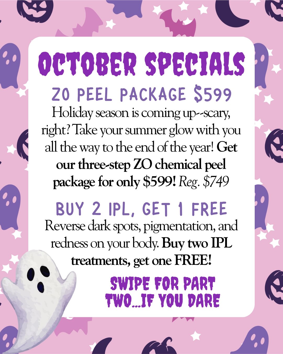 OCTOBER SPECIALS It might be spooky season, but don’t be scared!